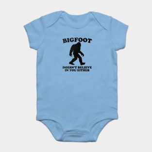 Bigfoot Doesn't Believe You Either Baby Bodysuit